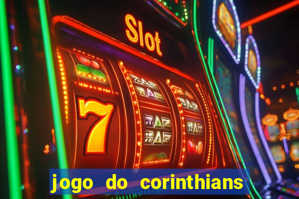 jogo do corinthians ao vivo multicanal